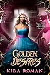 Golden Desires: A...