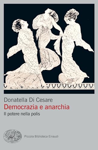 Democrazia e anarchia: Il potere nella polis (Italian Edition)