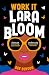 Work It, Lara Bloom