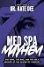 Med Spa Mayhem: The Good, the Bad, and the Ugly Secrets of the Aesthetic Industry