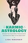 Karmic Astrology:...