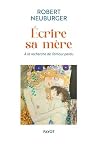 Ecrire sa mère: A...