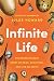 Infinite Life: The Revoluti...