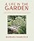 A Life in the Garden: Tales...