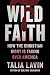 Wild Faith by Talia Lavin
