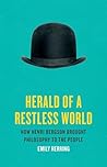 Book cover for Herald of a Restless World: How Henri Bergson Brought Philosophy to the People