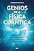 Genios de la física cuántica: Max Planck, Erwin Schrödinger, Werner Heisenberg, Richard Feynman (Spanish Edition)