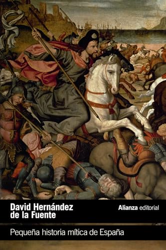Pequeña historia mítica de España: Mitos, figuras y arquetipos (Hardcover)