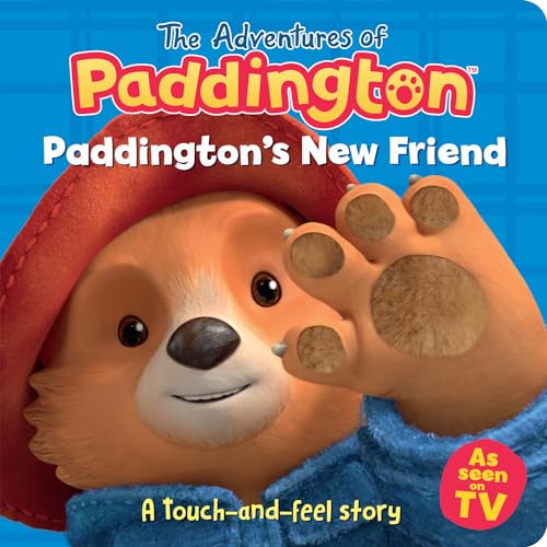 Paddington’s New Friend: A touch-and-feel story: A fantastic new Paddington board book story for children with six fun tactiles! (The Adventures of Paddington)