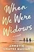 When We Were Widows