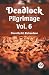 Deadlock Pilgrimage Vol. 6
