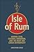 Isle of Rum: Havana Club, C...