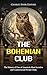 The Bohemian Club: The Hist...
