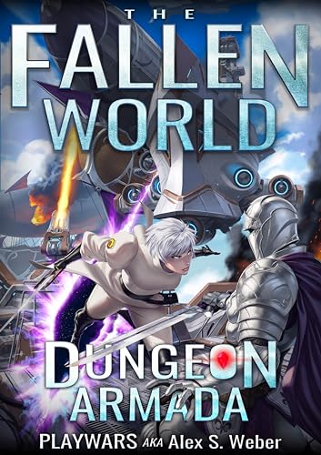 Dungeon Armada: A Dungeon Core Fantasy (The Fallen World Book 6)