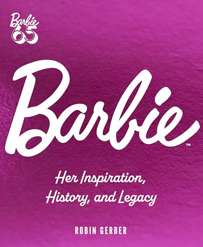 Barbie: Her Inspiration, History, and Legacy (Kindle Edition)