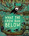 What the Crow Saw Below by Robert Tregoning