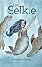 The Selkie: Celtic Mythology