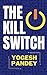 The Kill Switch