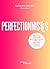 Perfectionnistes: Découvrez votre profil de perfectionniste et faites de votre désir d'exceller une force (French Edition)