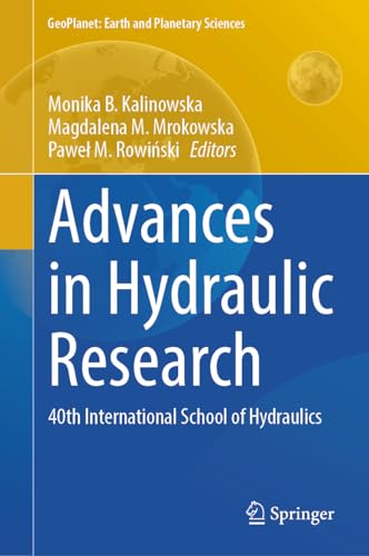 Advances in Hydraulic Research: 40th International School of Hydraulics (GeoPlanet: Earth and Planetary Sciences)