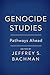 Genocide Studies: Pathways Ahead (Genocide, Political Violence, Human Rights)