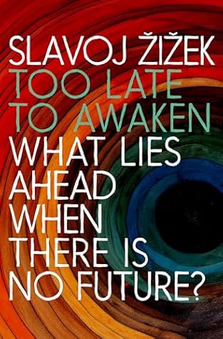 Too Late to Awaken: What Lies Ahead When There Is No Future
