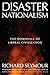 Disaster Nationalism: The Downfall of Liberal Civilization