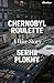 Chernobyl Roulette by Serhii Plokhy Chernobyl Roulette by Serhii Plokhy