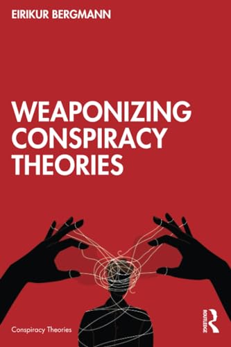Weaponizing Conspiracy Theories (Paperback)