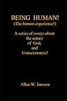 BEING HUMAN!: (THE HUMAN EXPERIENCE!) BEING HUMAN!: (THE HUMAN EXPERIENCE!)