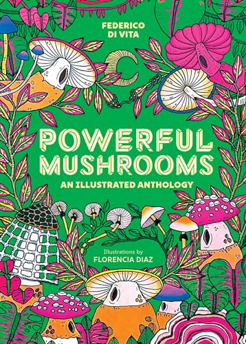 Powerful Mushrooms: An Illustrated Anthology (Hardcover)