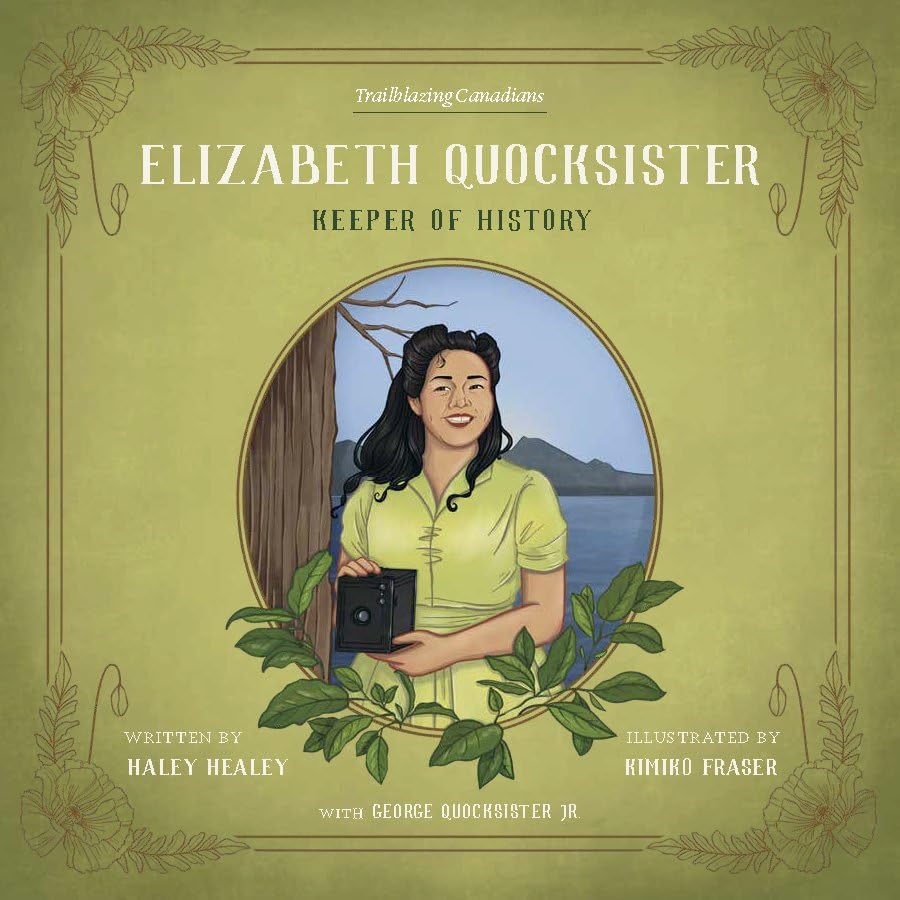 Elizabeth Quocksister: Keeper of History (Trailblazing Canadians, 4)