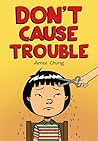 Don't Cause Trouble by Arree Chung