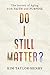 Do I Still Matter?: The Sec...