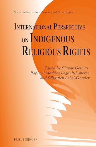 International Perspective on Indigenous Religious Rights (Studies in International Minority and Group Rights, 17)