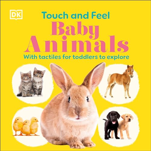 Touch and Feel Baby Animals: With Tactiles for Toddlers to Explore (Board Book)
