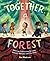 Together, a Forest by Roz MacLean
