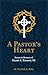 A Pastor’s Heart: Essays in...