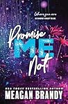 Promise Me Not by Meagan Brandy Promise Me Not by Meagan Brandy
