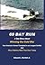 69 Day Run: A Sea Story About Winning the Cold War