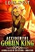 Accidental Goblin King 4: A...