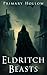 Eldritch Beasts (Eldritch Beasts Series)