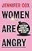 Women Are Angry: Why Your R...