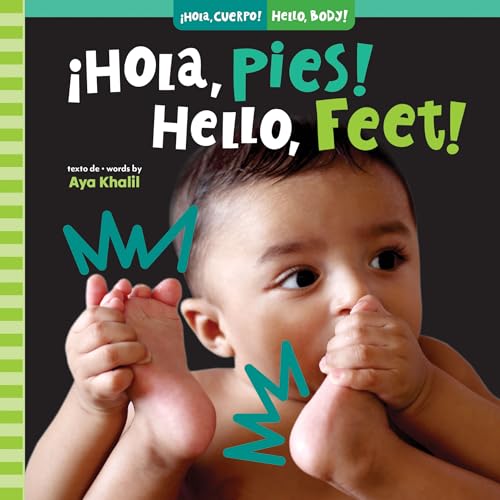 ¡Hola, pies! / Hello, Feet! (¡Hola, cuerpo! / Hello, Body!) (Spanish Edition)