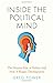 Inside the Political Mind: The Human Side of Politics and How It Shapes Development