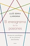 El eneagrama de las pasiones: Anatomía psicológica de las pasiones dominantes (Spanish Edition)