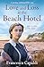 Love and Loss at the Beach Hotel (The Beach Hotel Series Book 4)