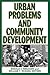 Urban Problems and Community Development