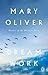 Dream Work by Mary Oliver