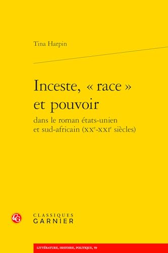 Inceste, Race Et Pouvoir (Litterature, Histoire, Politique, 59) (French Edition)